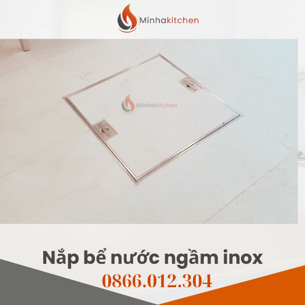 Nơi Bán Nắp Bể Nước Ngầm Inox giá rẻ, chất lượng- Chuyên Nắp Bể nước ngầm