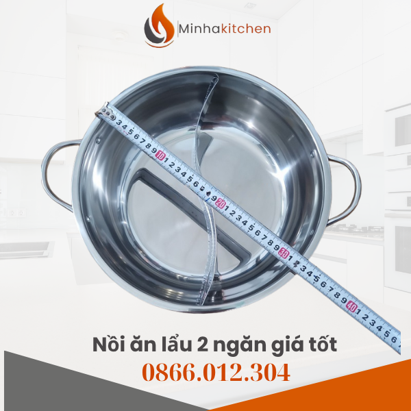 Bảng giá nồi ăn lẩu 2 ngăn inox cập nhật mới nhất 2025- Giá tốt nhất cho nồi lẩu 2 ngăn
